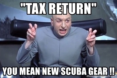 tax-return-you-mean-new-scuba-gear-.jpg