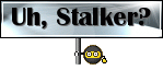 Uh stalker.gif