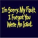 Forgot u r idiot.jpg