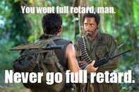 Never_go_full_retard.jpg