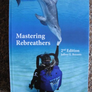 Mastering Rebreathers, 2nd Edition