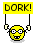 Dork :dork2: :dork2: